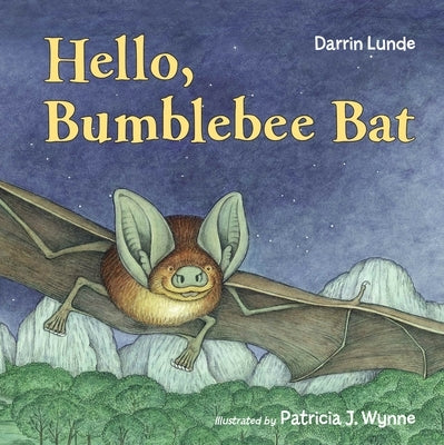 Hello, Bumblebee Bat by Lunde, Darrin