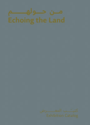 Echoing the Land by Alshathry, Basma