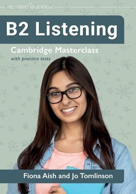 B2 Listening: Cambridge Masterclass with practice tests by Aish, Fiona