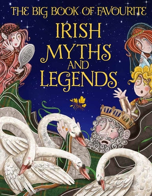 The Big Book of Favourite Irish Myths and Legends by Potter, Joe