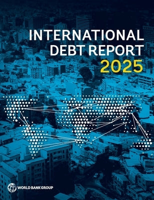 International Debt Report 2025 by World Bank Group