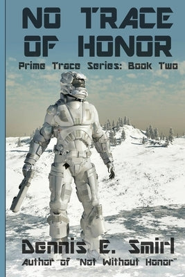 No Trace of Honor by Smirl, Dennis E.