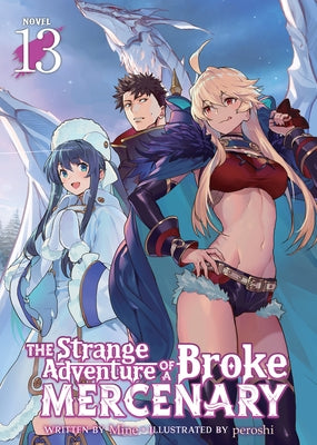 The Strange Adventure of a Broke Mercenary (Light Novel) Vol. 13 by Mine