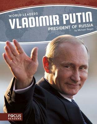 Vladimir Putin: President of Russia by Regan, Michael