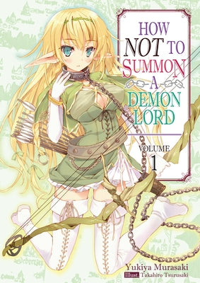 How Not to Summon a Demon Lord: Volume 1 (Light Novel) by Murasaki, Yukiya