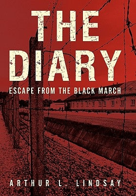 The Diary: Escape from the Black March by Lindsay, Arthur L.