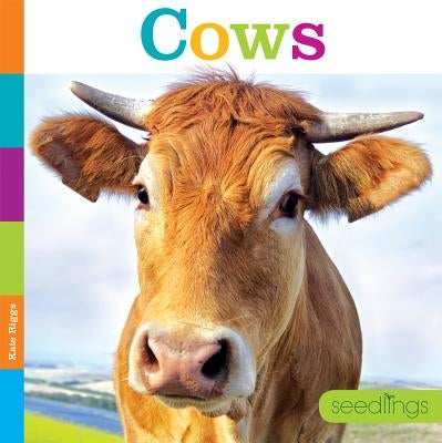 Seedlings: Cows by Riggs, Kate