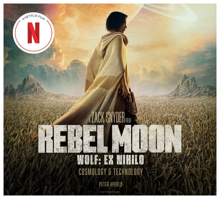 Rebel Moon: Wolf: Ex Nihilo: Cosmology & Technology by Aperlo, Peter