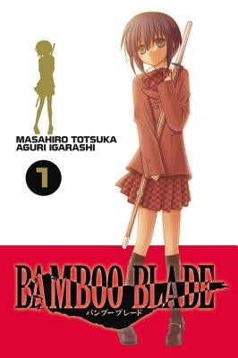 Bamboo Blade, Vol. 1 by Totsuka, Masahiro