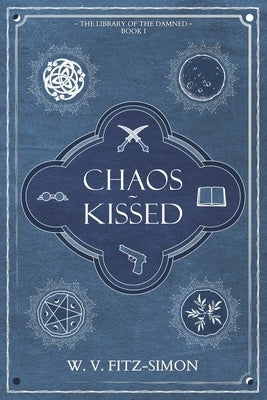 Chaos-Kissed by Fitz-Simon, W. V.
