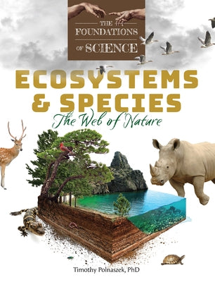 Ecosystems & Species: The Web of Nature (the Foundations of Science) by Polnaszek, Timothy