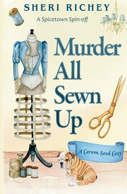 Murder All Sewn Up: A Spicetown Spin-off by Richey, Sheri