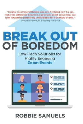 Break Out of Boredom: Low-Tech Solutions for Highly Engaging Zoom Events by Samuels, Robbie