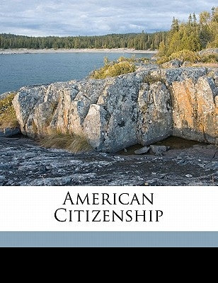 American Citizenship by Beard, Charles Austin 1874-1948