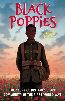 Black Poppies: The Story of Britain's Black Community in the First World War by Bourne, Stephen