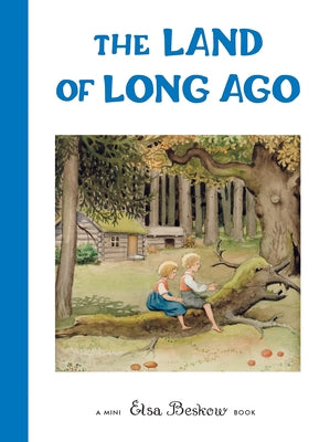 The Land of Long Ago: Mini Edition by Beskow, Elsa