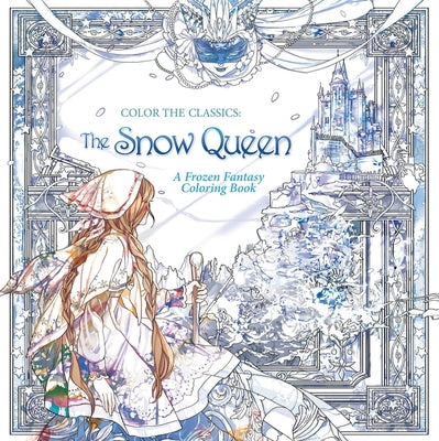 Color the Classics: The Snow Queen by Lee, Jae-Eun