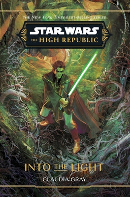 Star Wars: The High Republic: Into the Light by Gray, Claudia