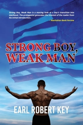 Strong Boy, Weak Man by Key, Earl Robert