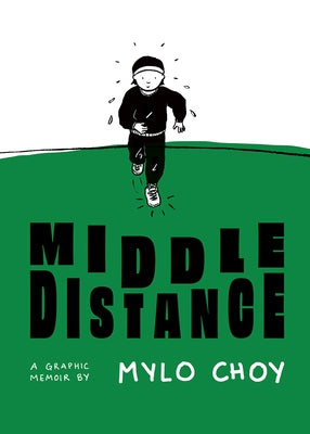 Middle Distance: A Graphic Memoir by Choy, Mylo