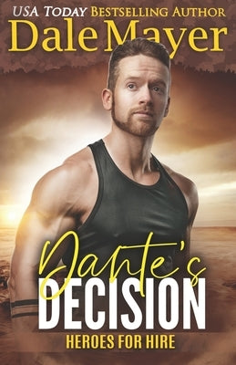 Dante's Decision: A SEALs of Honor World Novel by Mayer, Dale