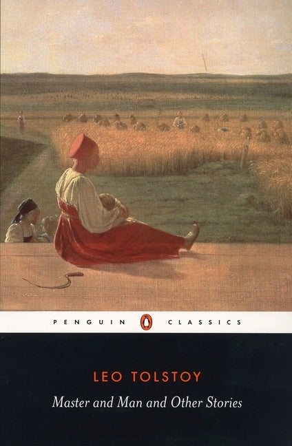 Master and Man and Other Stories by Tolstoy, Leo