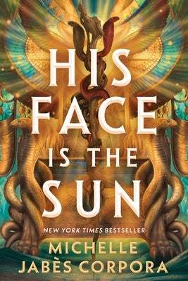 His Face Is the Sun (Standard Edition) by JabÃ¨s Corpora, Michelle