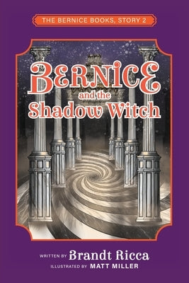Bernice and the Shadow Witch by Ricca, Brandt