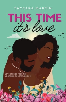 This Time It's Love: A Single Dad Second Chance Workplace Romance by Martin, Taccara