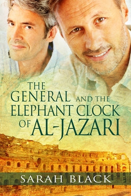 The General and the Elephant Clock of Al-Jazari by Black, Sarah