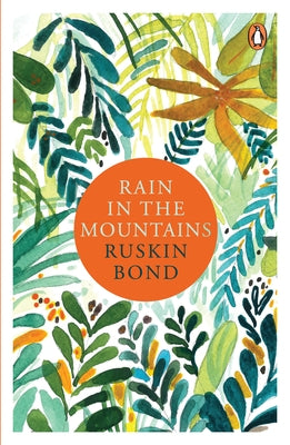 Rain in the Mountains: Notes from the Himalayas by Bond, Ruskin