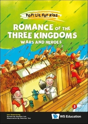 Romance of the Three Kingdoms: Wars and Heroes by Luo, Guanzhong