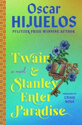 Twain & Stanley Enter Paradise by Hijuelos, Oscar