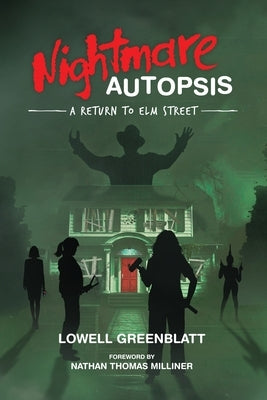 Nightmare Autopsis: A Return to Elm Street by Greenblatt, Lowell