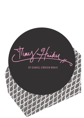 Tiny Haiku by O'Brien-Bravi, Daniel