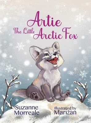 Artie The Little Arctic Fox by Morreale, Suzanne