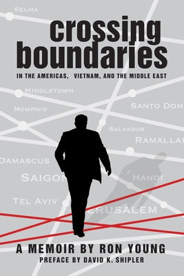 Crossing Boundaries in the Americas, Vietnam, and the Middle East by Young, Ron