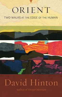 Orient: Two Walks at the Edge of the Human by Hinton, David