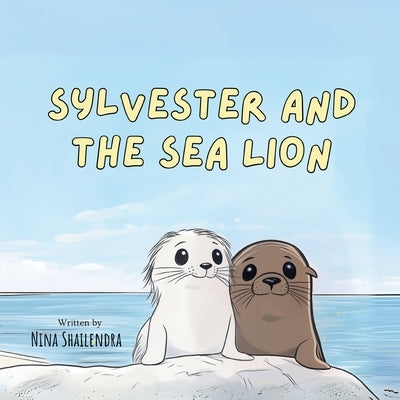 Sylvester and the Sea Lion by Shailendra, Nina