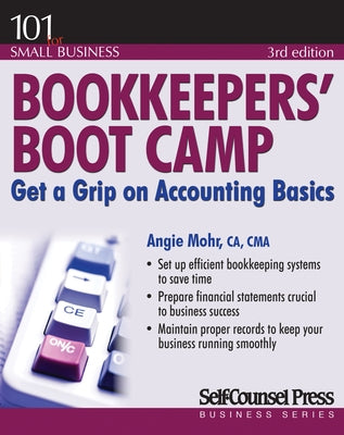 Bookkeepers' Boot Camp: Get a Grip on Accounting Basics by Mohr, Angie