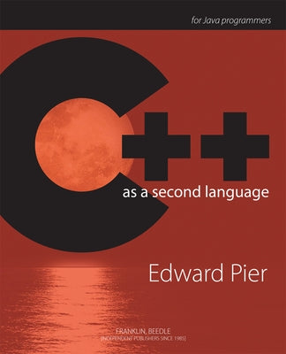 C++ as a Second Language by Pier, Edward