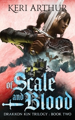 Of Scale and Blood by Arthur, Keri