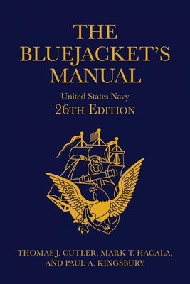 The Bluejacket's Manual, 26th Edition by Cutler, Thomas J.