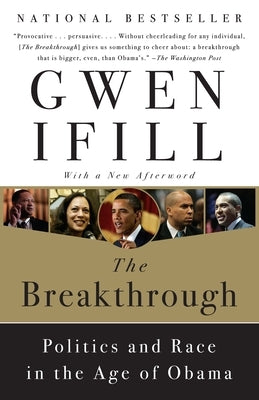 The Breakthrough: Politics and Race in the Age of Obama by Ifill, Gwen