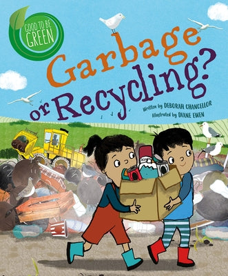 Garbage or Recycling? by Chancellor, Deborah