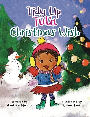 Tidy Up Tula: Christmas Wish by Hatch, Amber