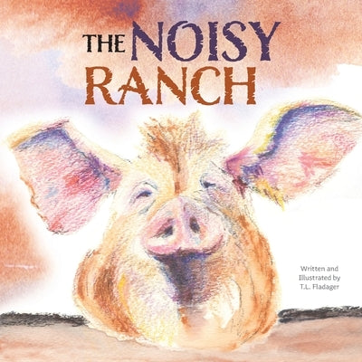 The Noisy Ranch by Fladager, Tammi