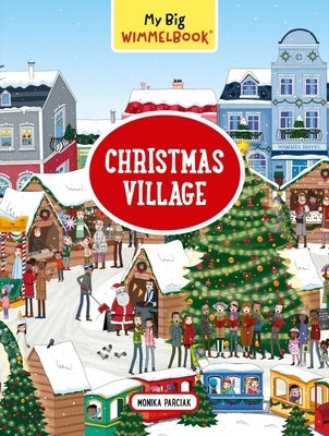 My Big Wimmelbook?christmas Village: A Look-And-Find Book (Kids Tell the Story) by Parciak, Monika