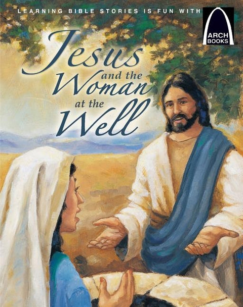 Jesus and the Woman at the Well - Arch Books by Melinda Kay Busch