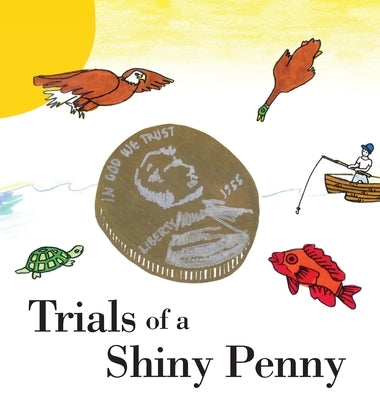 Trials of a Shiny Penny by Gold, Bob